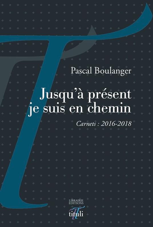 Jusqu'à présent je suis en chemin