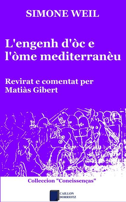 L'engenh d'òc e l'òme mediterranèu - Matiàs Gibert,Simone Weil - ebook