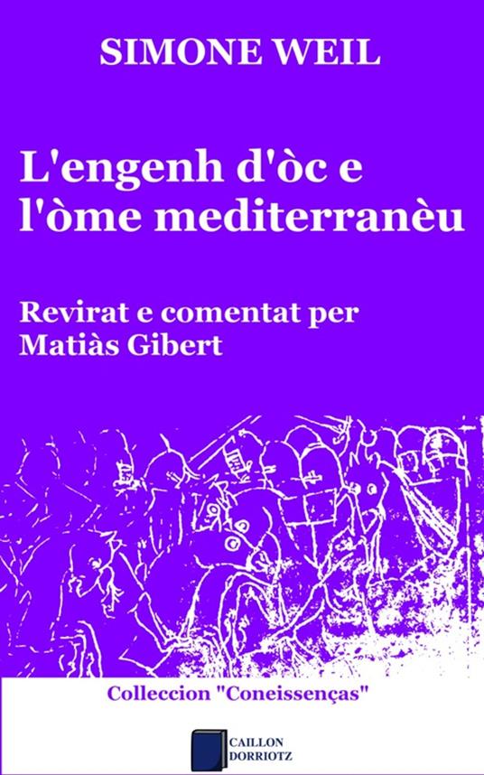 L'engenh d'òc e l'òme mediterranèu - Matiàs Gibert,Simone Weil - ebook