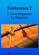 Fantasmes 2, L'Auto-stoppeuse, Le Musicien