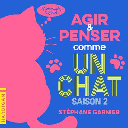 Agir et penser comme un chat - Saison 2
