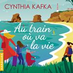 Au train où va la vie