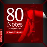 80 Notes - L'intégrale