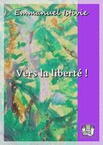 Vers la liberté !