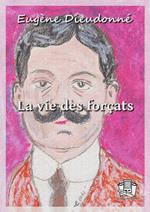 La vie des forçats