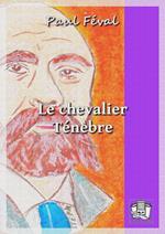 Le chevalier Ténèbre