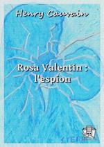 Rosa Valentin :l'espion