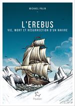 L'Erebus - Vie, mort et résurrection d'un navire