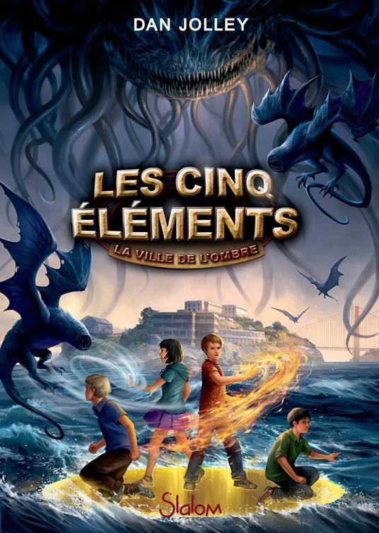 Les cinq éléments - Tome 2 La ville de l'ombre - Dan Jolley,Marie de Prémonville - ebook
