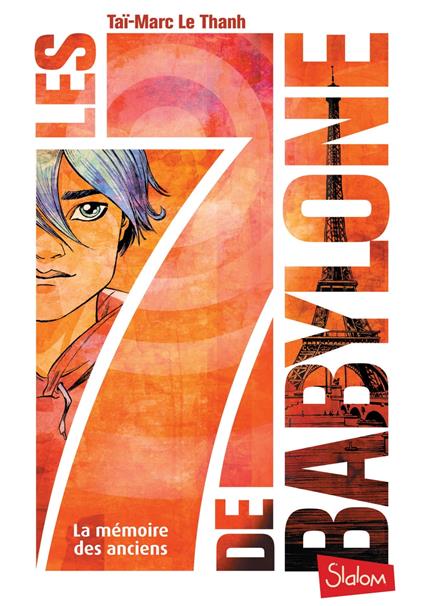 Les 7 de Babylone - Tome 1 La mémoire des anciens - Taï-Marc Lethanh - ebook