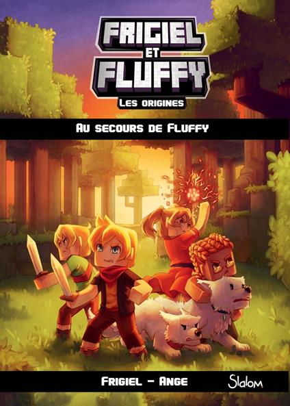 Frigiel et Fluffy, Les Origines (T2) : Au secours de Fluffy - Lecture roman jeunesse aventures Minecraft - Dès 8 ans - Ange,Frigiel - ebook