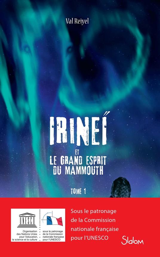 Irineï et le Grand Esprit du mammouth - Tome 1 - Val Reiyel - ebook