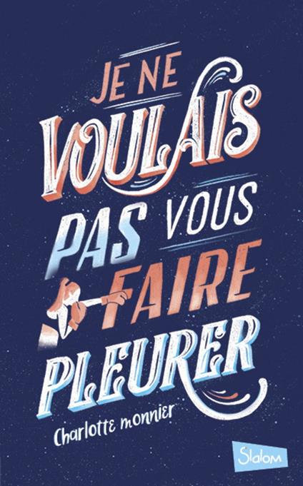 Je ne voulais pas vous faire pleurer - Charlotte Monnier - ebook
