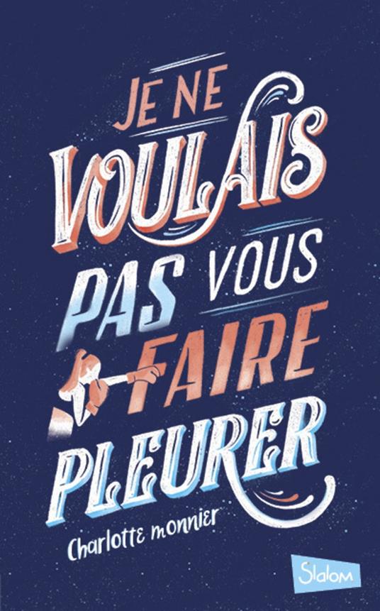 Je ne voulais pas vous faire pleurer - Charlotte Monnier - ebook
