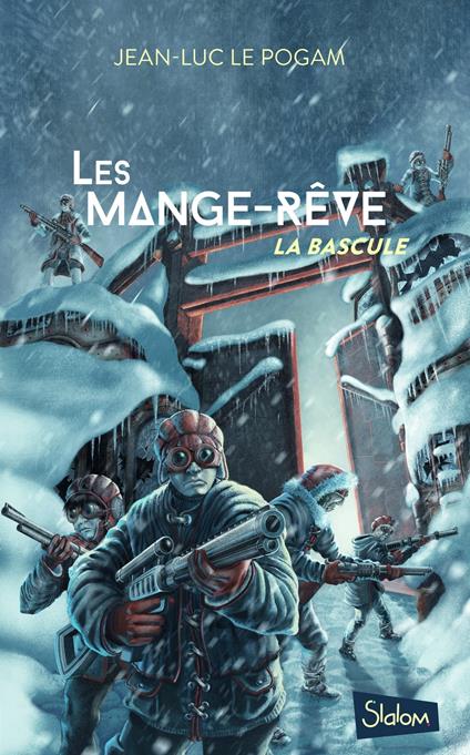 Les Mange-Rêve - Tome 3 La bascule - Jean-Luc Le Pogam,Michael TERRAZ - ebook