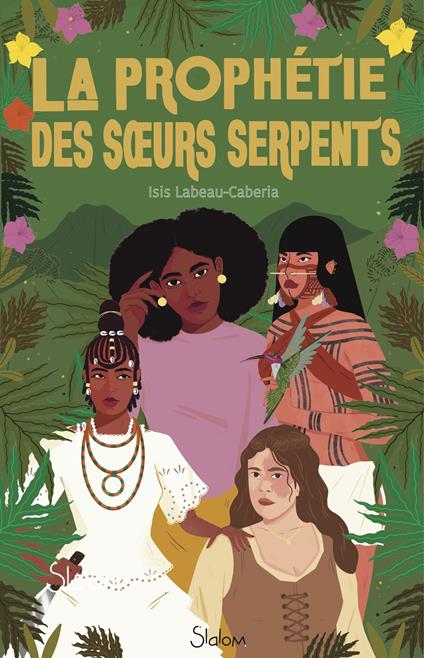 La Prophétie des Sœurs-serpents - Sororité - Magie ancestrale - Colonialisme - Isis Labeau-Caberia - ebook