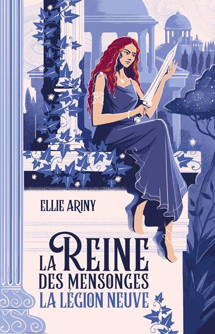 La Reine des mensonges - La Légion Neuve - Tome 2 - Ellie Ariny - ebook