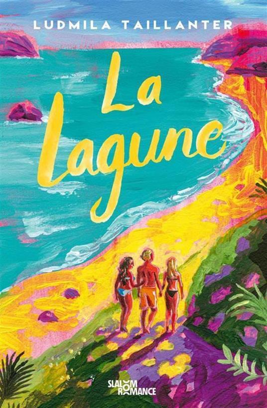 La Lagune - Concours "Summer Love" - New romance - À partir de 16 ans - Ludmila Taillanter - ebook