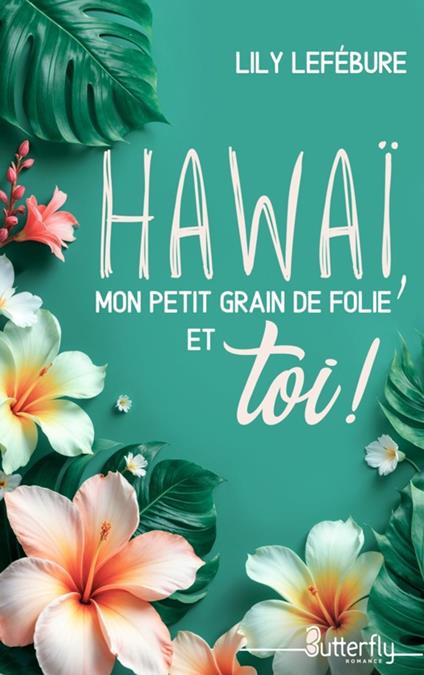 Hawaï, mon petit grain de folie et toi !