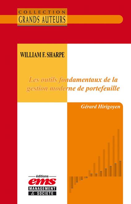 William F. Sharpe - Les outils fondamentaux de la gestion moderne de portefeuille