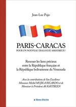 Paris – Caracas : Pour un nouveau dialogue amoureux !