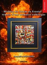 Histoire du Totem en Frontal témoin d’une mémoire esthétique