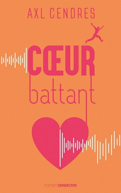 Coeur battant - Axl Cendres - ebook