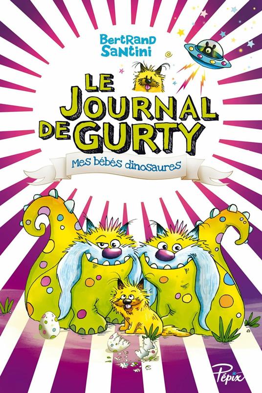 Le Journal de Gurty (Tome 6) - Mes bébés dinosaures - Bertrand Santini - ebook