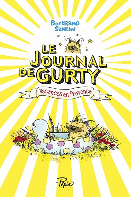 Le Journal de Gurty (Tome 1) - Vacances en Provence - Bertrand Santini - ebook