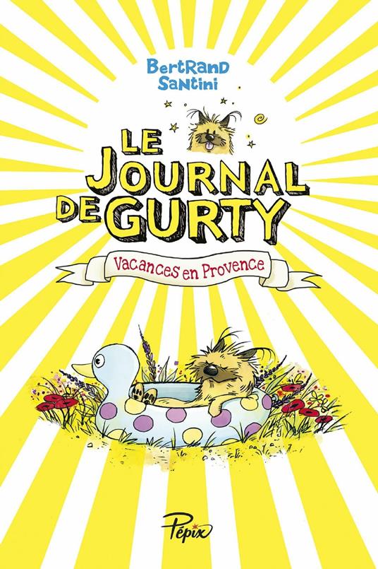 Le Journal de Gurty (Tome 1) - Vacances en Provence - Bertrand Santini - ebook