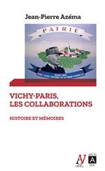 Vichy-Paris : les collaborations - Histoire et mémoires