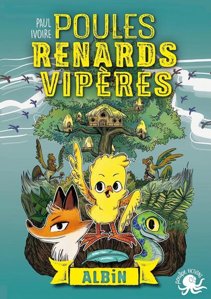 Poules, renards, vipères - T1 Albin - Paul Ivoire - ebook