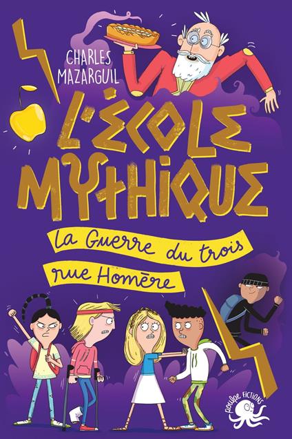 L'École mythique - La Guerre du trois rue Homère - Charles MAZARGUIL,Diego Funck - ebook
