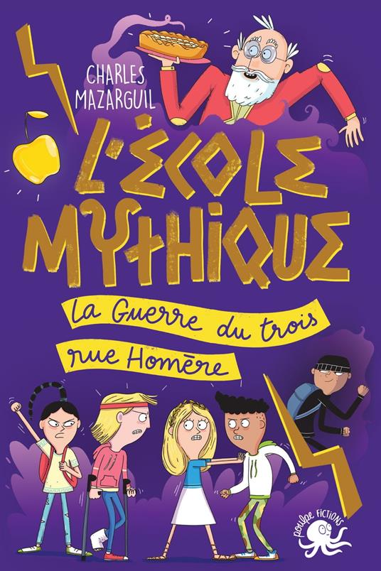 L'École mythique - La Guerre du trois rue Homère - Charles MAZARGUIL,Diego Funck - ebook