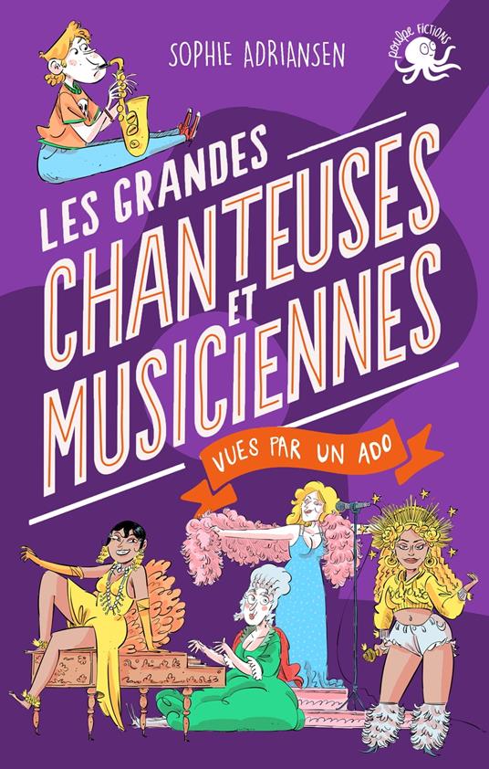 100 % Bio - Les Grandes chanteuses et musiciennes vues par un ado - Biographie romancée jeunesse histoire - Dès 9 ans - Sophie Adriansen,Nicola Gobbi - ebook