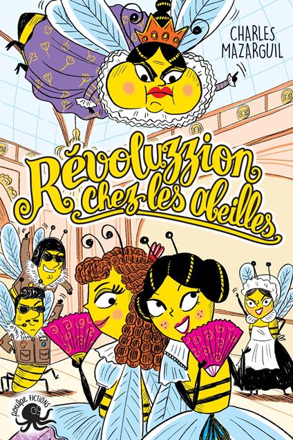 Révoluzzion chez les abeilles - Charles MAZARGUIL,Mary Gribouille - ebook