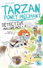 Tarzan, poney méchant - Tome 04 Détective malgré moi