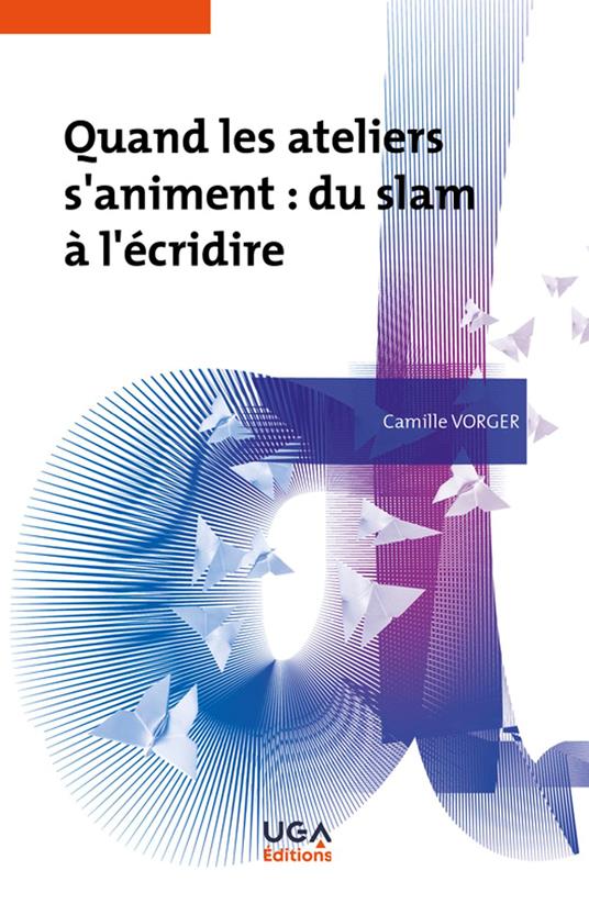 Quand les ateliers s’animent : du slam à l’écridire