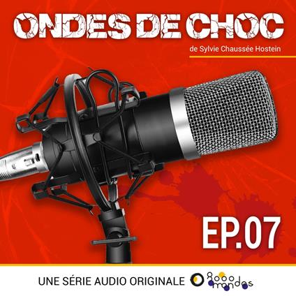 Ondes de choc - Episode 7
