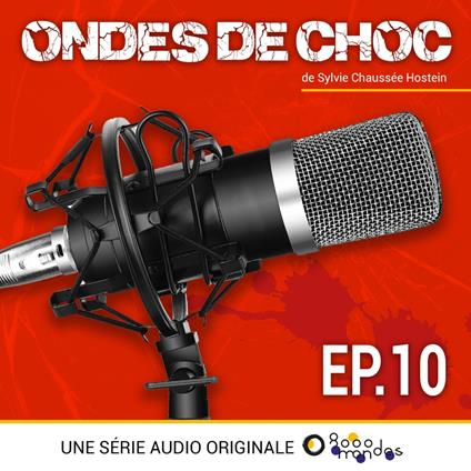 Ondes de choc - Episode 10