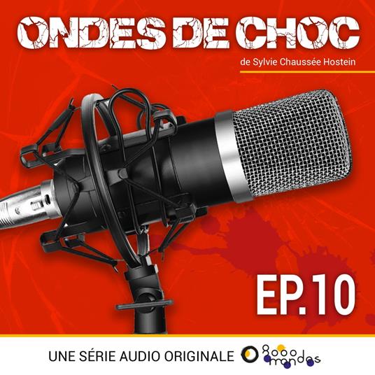 Ondes de choc - Episode 10