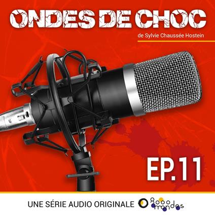 Ondes de choc - Episode 11