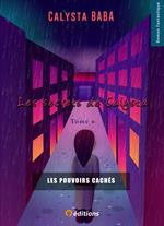 Les secrets de Calysta Tome 1 Les pouvoirs cachés