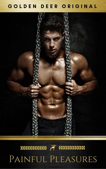 Painful Pleasures: A First Time Novel (Golden Deer Original) - Golden Deer Classics,Golden Deer Original,Sinead Dixon - ebook