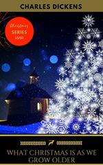 What Christmas Is As We Grow Older