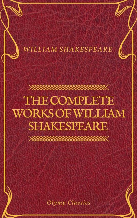 The Complete Works of William Shakespeare (Olymp Classics)