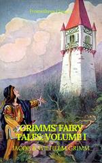 Grimms' Fairy Tales: Volume I - Illustrated (Best Navigation, Active TOC) (Prometheus Classics)