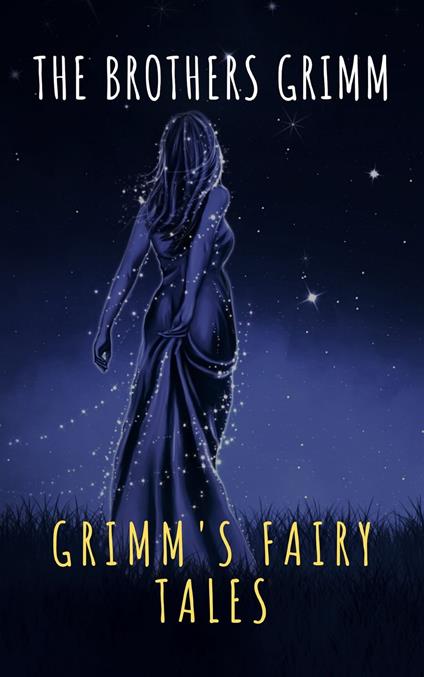 Grimm's Fairy Tales: Complete and Illustrated - The griffin classics,Jacob Grimm,Wilhelm Grimm - ebook
