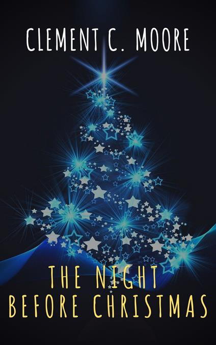 The Night Before Christmas (Illustrated) - Clement C. Moore - ebook
