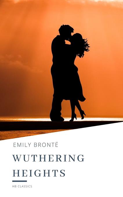 Wuthering Heights - Emily Bronte,HB Classics - ebook